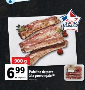 LE PORC FRANÇAIS  900 g  6.99  Poitrine de porc à la provençale (2)  0286