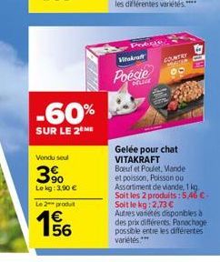 Polis ?et  COUNTRY  Poésie  IN  -60%  SUR LE 2ME  Vendusel  39.  90 te kg: 3,00   Gelée pour chat VITAKRAFT Boeuf et Podet Mande et poisson, Poisson ou Assortiment de viande, 1 lg Soit les 2 produits