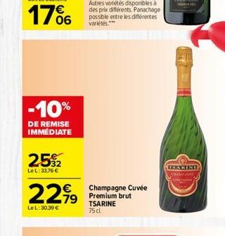 06  varietes.  -10%  DE REMISE IMMÉDIATE  2552  LeL: 33.76  GRAND CHAT    79 LeL: 30.39  224,  Champagne Cuvée Premium brut TSARINE 75 cl