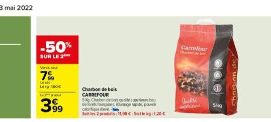 -50% SUR LE 20  Carrefour  Vendused  79  Lesa Lekg : 100g Legut  Charbon de  3809  Charbon de bois CARREFOUR 5 Kg Charbon de bols qualité supérieure issu de forets françaises Alumage rapide pouvoir ca