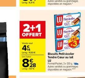 Lekg: 9.216  LU svet beste  2+1 OFFERT  LU har dolar  LOT  Vendu soul  LU  4.  *3  Lokg: 1150e  pour  828  Biscuits  Petit écolier Tendre Coeur au lait LU Format Pochet 3x 209.5 Autres variés ou gramm