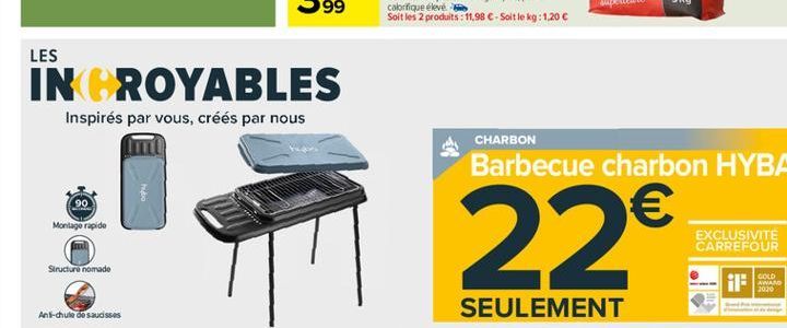 LES  IN ROYABLES  Inspirés par vous, créés par nous  CHARBON Barbecue charbon HYBA    90  Montage rapide  22  EXCLUSIVITE CARREFOUR  Structure nomade  il  GOLD AWARD 2020  SEULEMENT  Anti-chule de sa