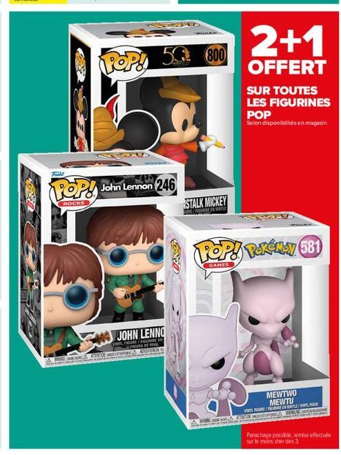 2+1  POPU 50.800  OFFERT SUR TOUTES LES FIGURINES POP Selon disponibilités en magasin  POP! John Lennon 246  ROCKS  ISTALK MICKEY  POPIS PRET 581  !  A  GAMES  JOHN LENNO  TIME FLIES GRADINE  DESDE AN