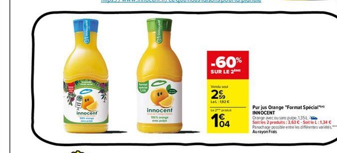 innocent  Innocent  -60%  SUR LE ME  Vendused  LAN  2.  LeL: 1926  innocent  innocent 100%  pl  Purjus  Orange "Format Special INNOCENT Orange avec ou sans pulpe 135L Soit les 2 produits : 3,63  - So