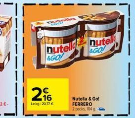 nutelld nutell  &GO!  &GO!  26  ?  Nutella & Go! FERRERO 2 packs, 1049  Lekg: 20.77 