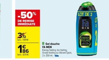 -50%  DE REMISE IMMEDIATE  LOT DE 2 Fa  MEN  3  LeL: 7446  ENERGY FEELING  1  18  8 Gel douche FA MEN Energy feeling loe feeling Ocean feeling ou Vibrant Sport 2x 250 ml  LOL 3,726