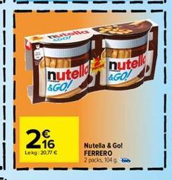 nutelld nutell  &GO!  &GO!  26  ?  Nutella & Go! FERRERO 2 packs, 1049  Lekg: 20.77 