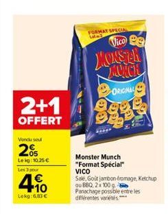 FORMAT SPRC  Klico e  MALEZU  lay ORICAL  2+1  OFFERT  Vendu soul  265  Leg: 10,25  les  1  A  Monster Munch "Format Special" VICO Sale Goit jambon tromage. Ketchup 00 B80, 2x 100, Panachage possibl