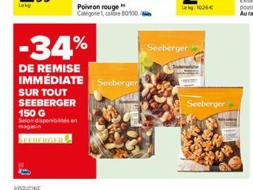 Poivron rouge Catégorie 1 calibre 30,00  Leg: 10.26   -34%  Seeberger  Seeberger  DE REMISE IMMÉDIATE SUR TOUT SEEBERGER 150 G Selon disponibilités en magasin SEEBERGER  Seeberger