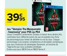 VAMI  3995  VAMPIRE  LOGU  Jeu "Vampire The Masquerade  Swansong" pour PS5 ou PS4 Jouez 3 vampires centenaires Evoluza travers leurs destins liés confrontez leurs différents points de vue et exploitez