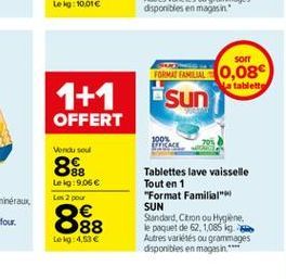 sorr  a tablette  FORMAT BARLINE 0,08 Sun  1+1 OFFERT  100  Words  888  Le ig:9.06 Les 2 pour    888  Tablettes lave vaisselle Tout en 1 "Format Familia SUN Sanderd. Ction ou Hygiene le paquet de 6