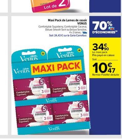 Lot de  Maxi Pack de Lames de rasoir  VENUS Comfortgide Suqaberry, Comfortle Coconut Delue Smooth Swinou Deluxe Sensitive  4x 3 lames Soit 24,43  sur la Carte Carrefour  % D'ÉCONOMIES  70%  34%  Venu