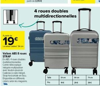 4 roues doubles multidirectionnelles  Apart de  19  Lavaine cabine 54 cm  Valises ABS 8 roues STRAP En ABS 4 roues doubles multidirectioneles Canne télescopique intégrée mut position avec bouton pous