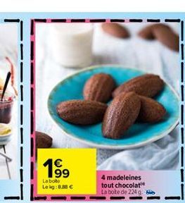 99 La boite Leig:8.88   4 madeleines tout chocolate La bote de 2249