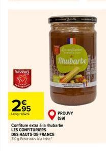 Rhubarbe  Saveurs  285  Le  PROUVY  (59) Confiture extra a la rhubarbe LES CONFITURIERS DES HAUTS-DE-FRANCE 310 g Eiste aussi biese