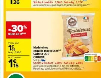 <  origi  -30%  madeleiner  sur le 28  vendu  16  lekg: 3,30  madeleines coquille moelleuses carrefour  more original 500 soit les 2 produits : 2.80  - soit de kg: 2,80  autres varios disponibles à