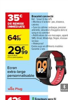 35  DE REMISE IMMEDIATE  Bracelet connecte Ret Smart te GPS  Moniteur d'activité pas distance, calories  Sunl du rythme cardiaque pression atériele saturation d'oxygiene dans le sang et du sommel 