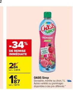 Oasis SIROP  CRENADINE  -34%  DE REMISE IMMEDIATE  284  LOL:2846  1 187  OASIS Sirop Grenadine, menthe auctionIL Autres variées ou gommages disponibles des prix différents  LeL: 1878