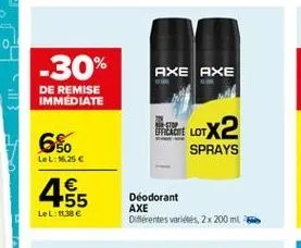 -30%  axe axe  de remise immediate  x2  6%  efragte lot  sprays  lel: 1.25   46955    déodorant axe différentes variétés, 2 x 200 ml  lel: 11.38 