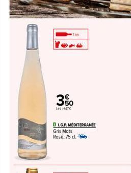 Tan  30  tel:  8 LG.P.MEDITERRANEE Gris Mots Rosé. 75 cl.