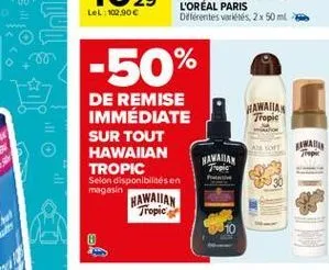 lel:102.90  -50%  hawaiia  tropic  al  de remise immédiate sur tout hawaiian tropic selon disponibilitésen magasin  hawaiian tropic  riwa top  havaian tropic  the