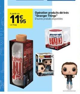 Aparte de  1185  Opération produits dérives "Stranger Things" D'autres produits disponibles  95