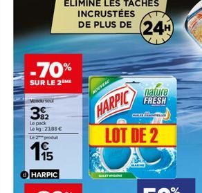 -70%  SUR LE ME  nature FRESH  Minus  382  HARPIC  ????????  LOT DE 2  Le pack Loko:21,88  Le produit 1  15  HARPIC