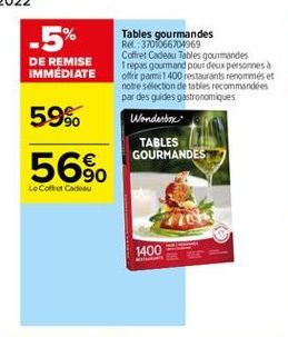 DE REMISE IMMÉDIATE  Tables gourmandes R&C.3701066704969 Coffret cadeau Tables gourmandes 1 repas gourmand pour deux personnes à offre parmi 1400 restaurants renommés et notre section de tables recomm