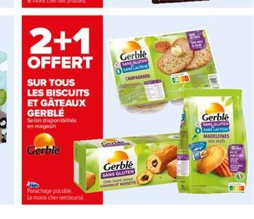 2+1  Gerblé SANS GLUTEN  SLAG CAMPUR  OFFERT SUR TOUS LES BISCUITS ET GÂTEAUX GERBLE Selon disponibles  Gerble  en magasin  SANS GLUTEN SANSLATE MADELEINES  als  Gerble  Gerblé  SANS GLUTEN GOOSE  Pan