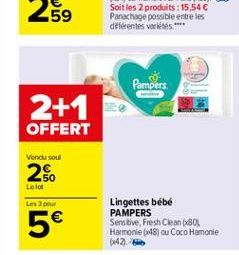 Pampers  2+1 OFFERT  Vend soul  2%  Lolo  Les pour  5  Lingettes bebe PAMPERS Sensitive, Fresh Clean (-80% Harmonie (48) ou Coco Hamonie 0:42.