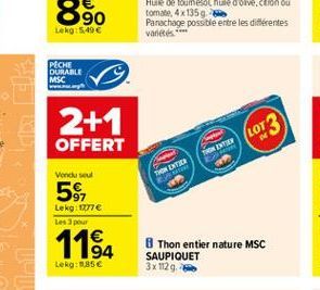 LEWO: 549   PECHE DURABLE  AKC  2+1 OFFERT  (1013  Vendusel  TODATION  5%  Lekg: 177  Les pour  1194  Thon entier nature MSC SAUPIQUET 3x 112g.  Lekg: 1.85