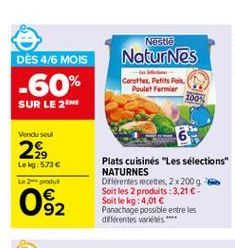 Nestle  NaturNes  DÈS 4/6 MOIS -60%  - Carottes, Petits pois,  Poulet Fermer  SUR LE ME  Vand soul  2,  Lekg: 5736  Legal  Plats cuisines "Les sélections" NATURNES Drventes recettes, 2 x 200g Soit les