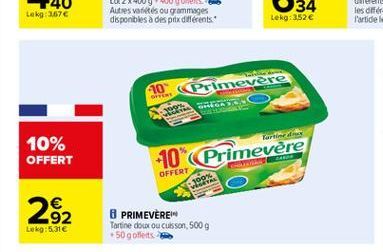 Leko:3.52   10 Primevère  10% OFFERT  -10 Primevère  OFFERT  VERS  22  8 PRIMEVEREIN Tartine doux ou cuisson, 500 g  50 gotes  Lekg:5,31