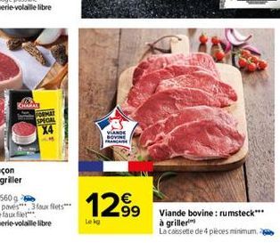 CHEME  PORNET CHOM X4  VIANDE GOVINE  12,  99  Lek  Viande bovine : rumsteck à griller La Caissette de 4 pieces minimum