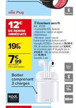 wee Plug  12  DE REMISE IMMEDIATE  Écouteurs sans fil Ref.:KS120  Compatible IOS, Android  Répondre/rejeter un appel téléphonique  Musique jouet/pause Existe aussi les couleurs sans fil VoyagAic KS