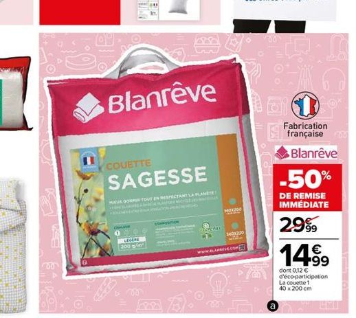 00  16  Blanrêve  COUETTE SAGESSE  Fabrication "française Blanrêve -50% DE REMISE IMMÉDIATE 29%  MELOORINTOUT EN RESPECTAR LA PLANET  MX200  2401230  200  www ECO  1499  dont 0,12  d'éco participatio