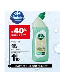 Produits  Carrefour  -40%  SUR LE 20  Panel  Vendu soul  18  tel:2.45 Leerd 1 10  CARREFOUR ECO PLANET