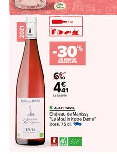 2021  -30%  DE REMISE IMMEDIATE  630  48  La bouteille  OM  8 A.O.P. TAVEL Château de Manissy "Le Moulin Notre Dame Rosé, 75 cl.  Now) TAVEL