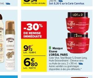 LOT-2  -30%  DE REMISE IMMEDIATE  RIWA Top  92  LeL: 15.68     650  8 Masque Elseve L'OREAL PARIS Color Vive. Total Repair 5. Dream Long Huile Extraordinaire Cheveux secs ou Huile de coco 2 x 30 ml