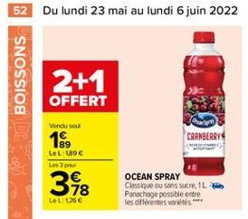 52 Du lundi 23 mai au lundi 6 juin 2022  BOISSONS  2+1  OFFERT  Vendu sout  169  CRANBERRY  LeL 1896 Les  348  OCEAN SPRAY Classique ou sans sucre, IL Panachage possible entre les différentes variétés