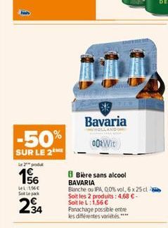 11  -50%  Bavaria  00:Wit SUR LE 28 Le pour  8 Bilere sans alcool  BAVARIA LLC  Blanche ou IPA 0,0% vol.6 x 25 ch Solopack  Soit les 2 produits : 4,68  - SoitleL: 1,56 Parachage possible entre les d