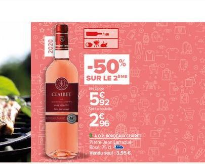 tan  2020  -50%  SUR LE 2EME  Les 2  CLAIRET  592  bik  296  for BAOP. BORDEAUX CLARET Pierre Joan Lattaque Rose, 75 d. Vendu seule3.95 