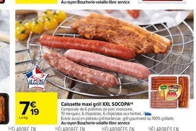 hences  79  leks  caissette maxi grill xxl socopa composte de 6 poitrines de porc me caine 10 merguez, 6 chipolatas 6 chipolatas aux herbes existe aussi en plateau il barbecue grill gourmandou 100% gr