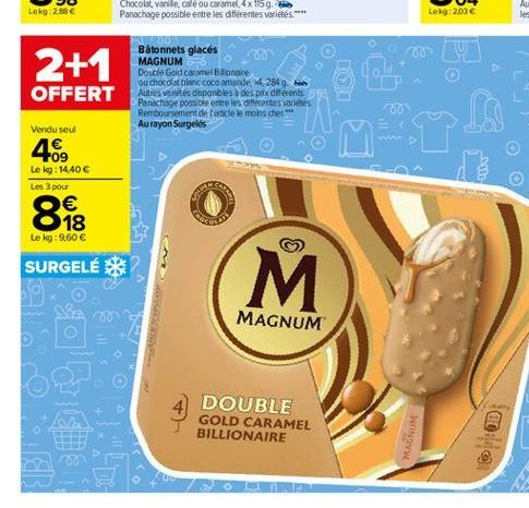 Lekg:2.88   Lekg 203   2+1  OFFERT  Bâtonnets glacés MAGNUM Doucle God caramelionaire ou chocolat blanc coco amande 4. 2840. Autres ventes disponbles à des pax diferents Panchage possible entre les