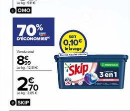 Lekg: 916  OMO  70%  D'ECONOMIES"  SOIT 0,10 le lavage  Vendu sou  89,  Lel:120  skip  3 en 1  2  Le 19:385  SKIP  j