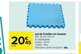 2085  Lot de 9 dalles en mousse Dim 81x81x04 cm En polyethylene Surface: 59 Couleur: bleu Idéal pour y poser une piscine  telot