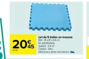 2085  lot de 9 dalles en mousse dim 81x81x04 cm en polyethylene surface: 59 couleur: bleu idéal pour y poser une piscine  telot
