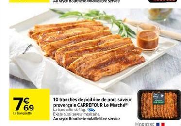 189  10 tranches de poitrine de porc saveur provençale CARREFOUR Le Marché La barquette de 1 kg Existe aussi sou mecane Au rayon Boucherile volaille libre service  La barito