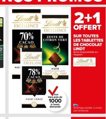 EXCELLENCE  EXCELLENCE  ZESTE DE CITRON VERT  OFFERT SUR TOUTES LES TABLETTES DE CHOCOLAT LINDT Selon disponibilités en  CACAO  magasin  Dindl  NOI  Lindt EXCELLENC  78% CACAO  ?  NOIR  ous étes près