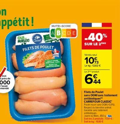 NUTRI-SCORE  BDE  OUL MIEUXI Chile  -40%  INTED  SUR LE 2ME  FILETS  DE POULET  Vendu seul  ME SAMOA  1063  Le kg: 12,62   Le 2 produit    664  Filets de Poulet sans OGM/sans traitement antibiotique